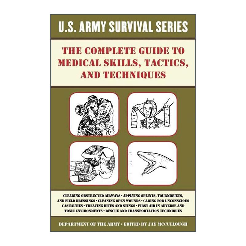英文原版 The Complete U.S. Army Survival Guide to Medical Skills Tactics and Techniques 美国军队医疗指南全集 英文版
