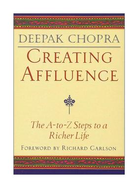 英文原版 Creating Affluence 创造财富 通向更富裕生活的分步指南 哲学 Deepak Chopra 英文版 进口英语原版书籍