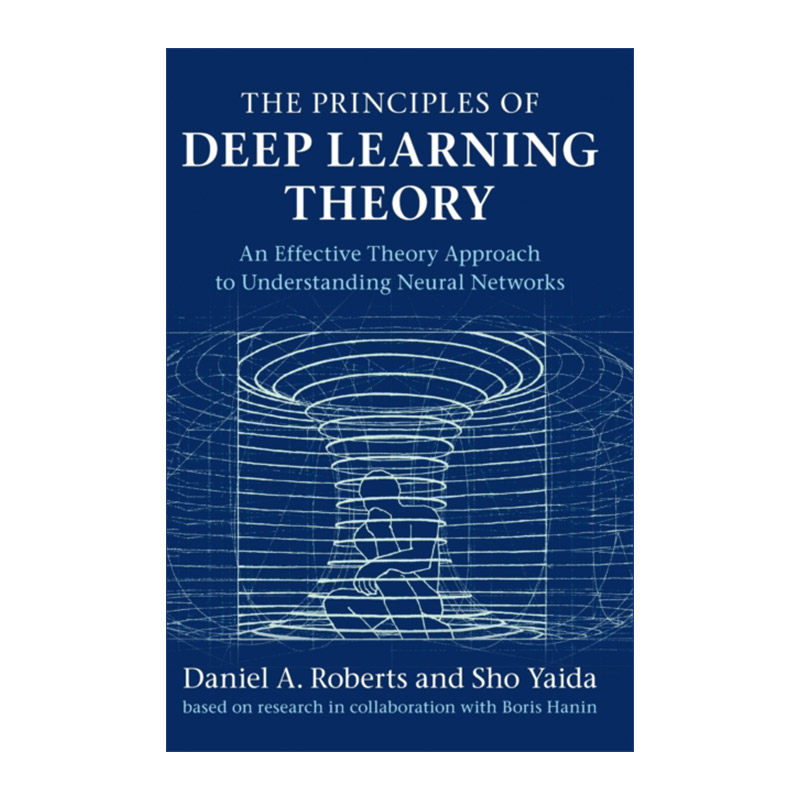 英文原版 The Principles of Deep Learning Theory 深度学习理论原理 理解神经网络 Daniel A. Roberts 精装 英文版 进口英语原版