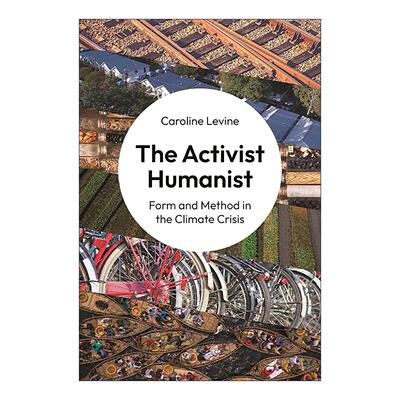英文原版 The Activist Humanist 积极的人文主义者 气候危机中的形式与方法 Forms作者 英文版 进口英语原版书籍