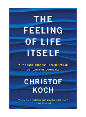 英文原版 The Feeling of Life Itself The MIT Press 生命本身的感觉 为什么意识是普遍的却不能计算 意识与脑作者Christof Koch