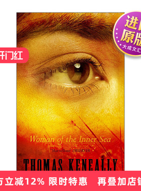 英文原版 Woman of the Inner Sea 内海的女人 辛德勒名单同作者 托马斯?肯尼利 Thomas Keneally 英文版 进口英语原版书籍
