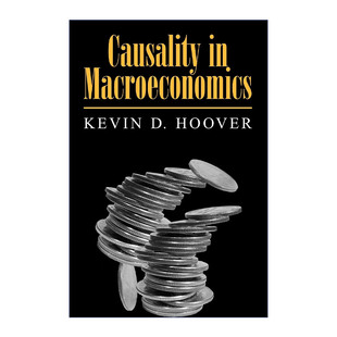 英文原版 Causality in Macroeconomics 宏观经济学中的因果关系 Kevin D. Hoover 英文版 进口英语原版书籍