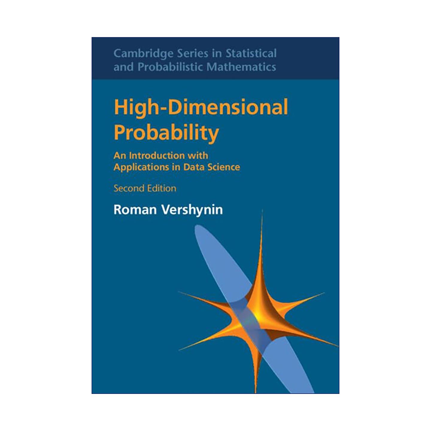 英文原版 High-Dimensional Probability 高维概率及其在数据科学中的应用 罗曼·韦尔希宁 第二版 精装 剑桥统计与概率数学系列
