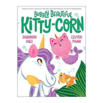 英文原版 Bubbly Beautiful Kitty-Corn 泡泡美人鱼 小猫与独角兽系列 儿童精装友谊绘本 Shannon Hale 英文版 进口英语原版书籍