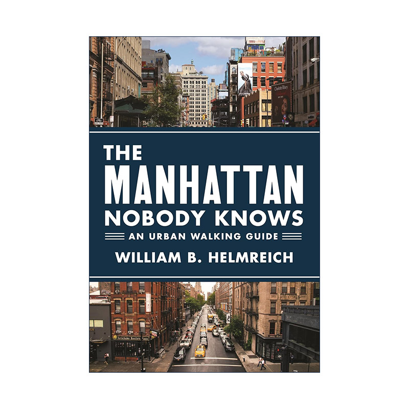 英文原版 The Manhattan Nobody Knows 无人知晓的曼哈顿 城市步行指南 旅游 William B. Helmreich 英文版 进口英语原版书籍