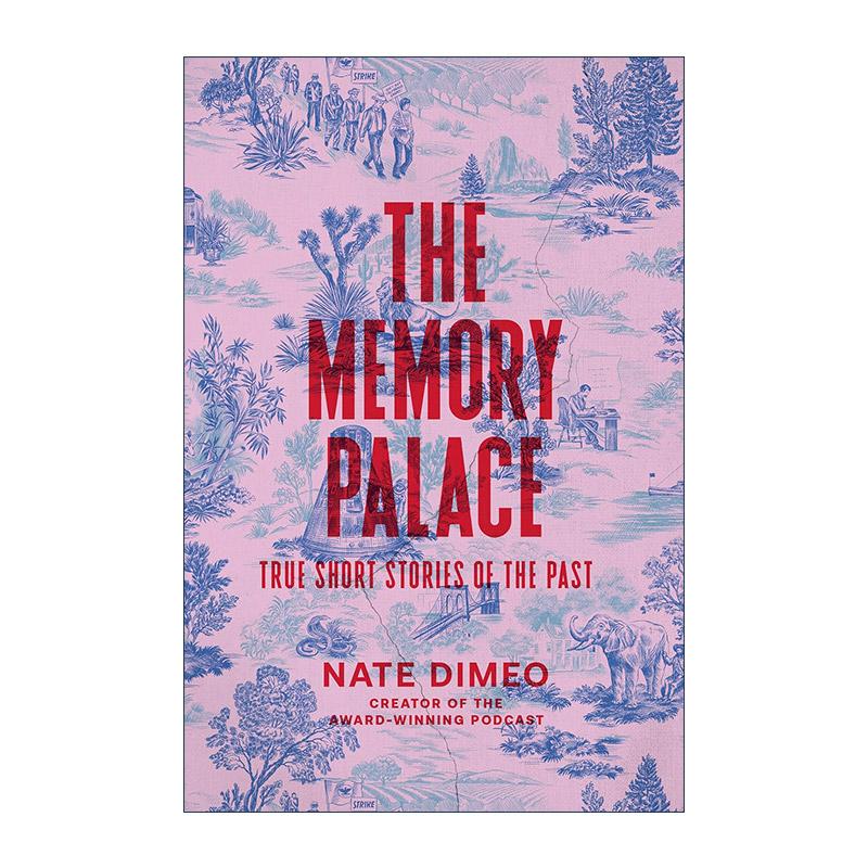 英文原版 The Memory Palace 记忆宫殿 过去真实的短篇故事集 美国历史 精装 Nate Dimeo 英文版 进口英语原版书籍