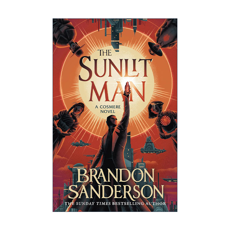 英文原版 The Sunlit Man 阳光下的人 布兰登桑德森 惊奇四书系列4 Secret Projects 布兰登桑德森Sanderson Brandon 英文版