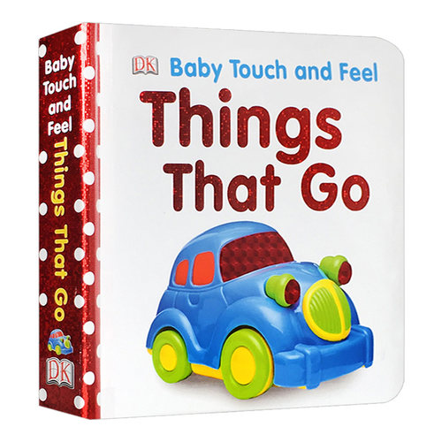Baby Touch and Feel Things That Go 英文原版绘本 DK宝宝触摸书 交通工具 英文版幼儿英语启蒙纸板书 亲子共读早教进口益智书籍