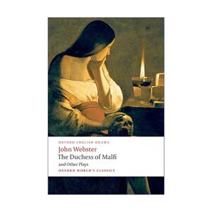 英文原版 The Duchess of Malfi and Other Plays 马尔菲公爵夫人及其他剧作 约翰?韦伯斯特代表剧作 牛津世界经典 英文版