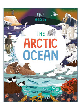 英文原版 Blue Worlds The Arctic Ocean 蓝色世界 北冰洋 儿童自然科普百科绘本 英文版 进口英语原版书籍