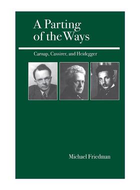 英文原版 A Parting of the Ways 分道而行 卡尔纳普 卡西尔和海德格尔 哲学 迈克尔·弗里德曼 英文版 进口英语原版书籍