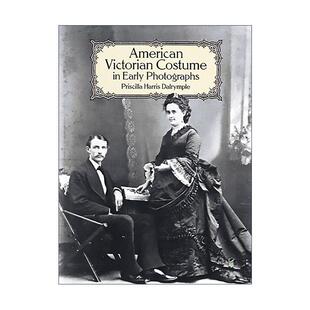 Costume 英文版 美国维多利亚时期服装 American Victorian 时尚 Early 摄影艺术图册 英文原版 Photographs 设计 早期照片中