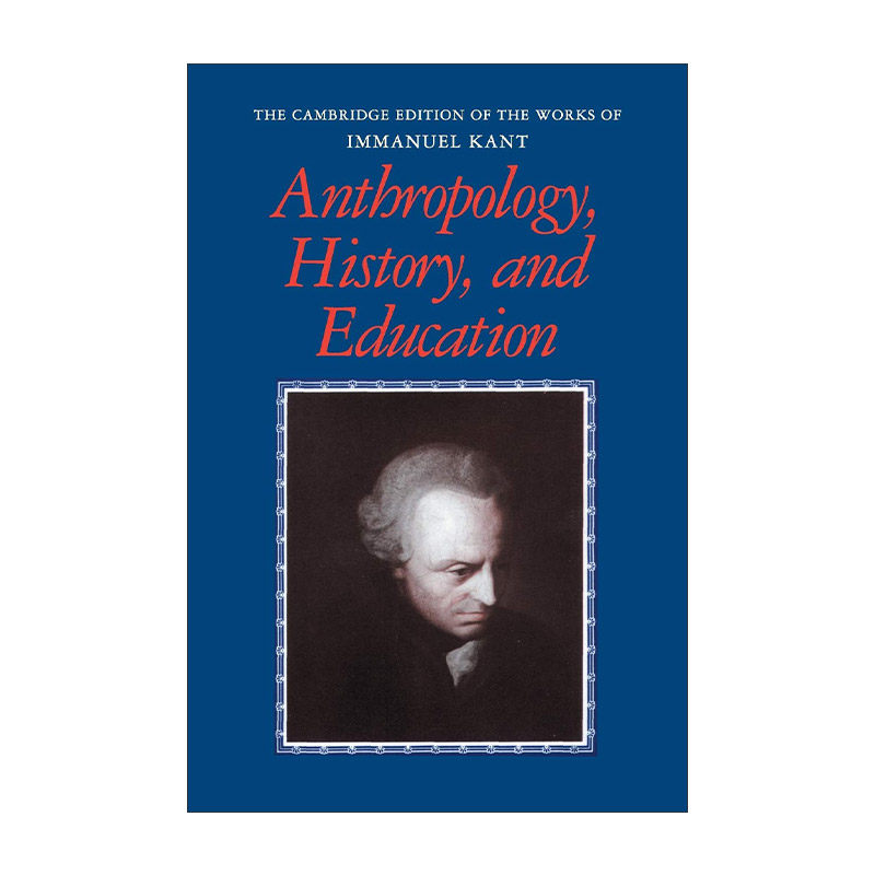 英文原版 Anthropology History and Education 剑桥版康德著作系列 人类学 历史和教育 英文版 进口英语原版书籍
