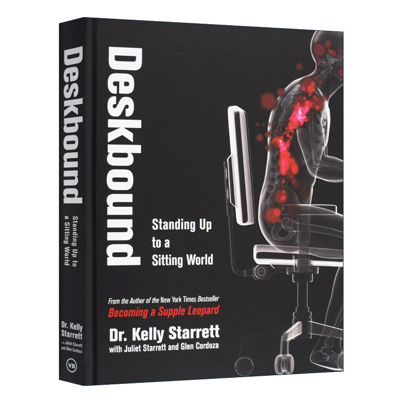 英文原版 埋头苦干 从坐着的世界中站起来 Deskbound Standing Up to a Sitting World改善不良姿态 人体力学分析图解