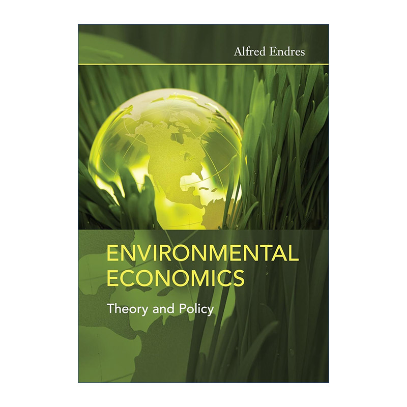 英文原版 Environmental Economics 环境经济学 理论与政策 Alfred Endres 英文版 进口英语原版书籍 书籍/杂志/报纸 经济管理类原版书 原图主图