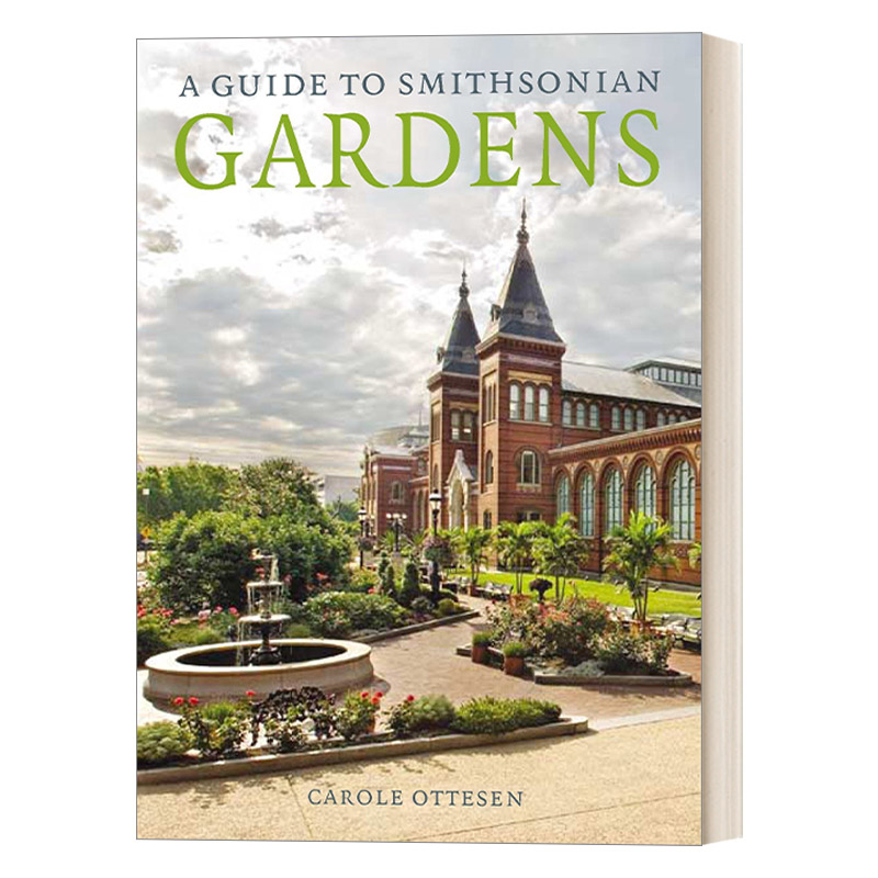 英文原版 A Guide to Smithsonian Gardens史密森尼花园指南园林景观园艺 Carole Ottesen英文版进口英语原版书籍