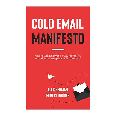 英文原版 The Cold Email Manifesto 冷邮件宣言 发展潜在客户 增加销售渠道 实践指南 Robert Indries 英文版 进口英语原版书籍