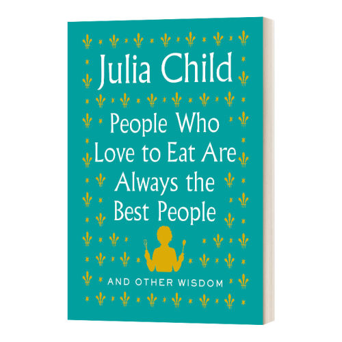 英文原版 People Who Love to Eat Are Always the Best People And Other 爱吃的人总是最好的人 精装 英文版 进口英语原版书籍