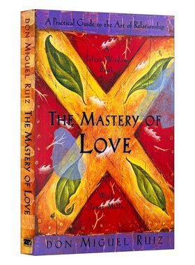 英文原版 The Mastery of Love 相信爱 用心爱 写给“再也不相信爱情”的你 关系艺术的实用指南 Don Miguel Ruiz 英文版 进口英语