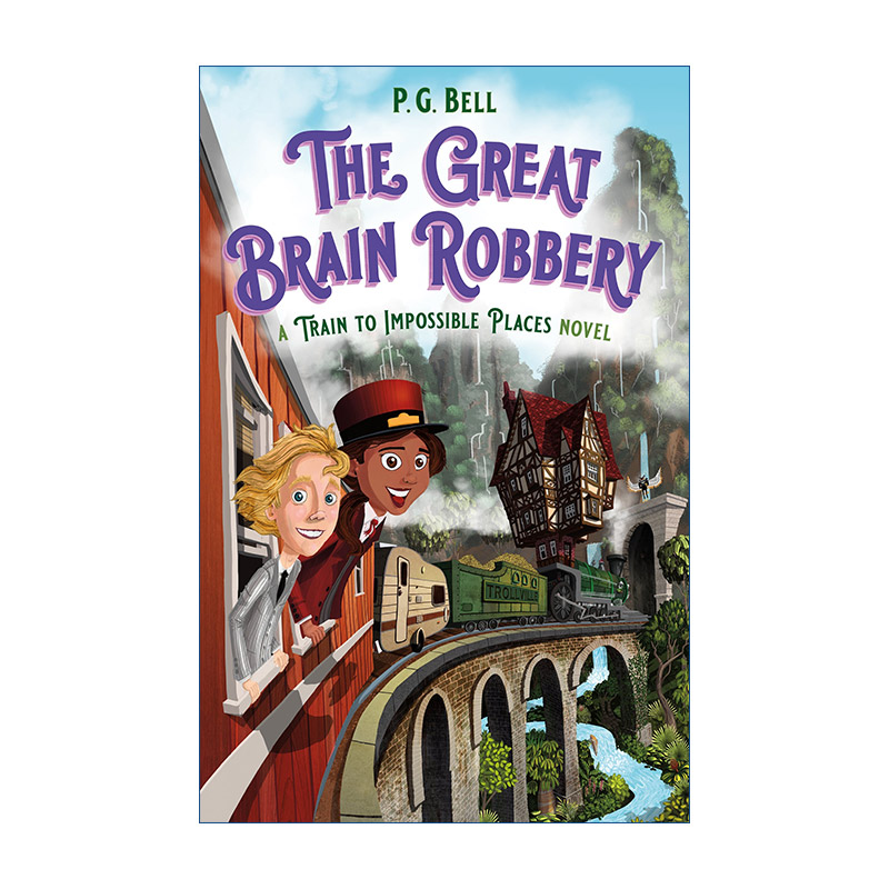 英文原版 The Great Brain Robbery A Train to Impossible Places Novel 火车开往不可能的地方2 儿童奇幻小说 英文版 进口英语书