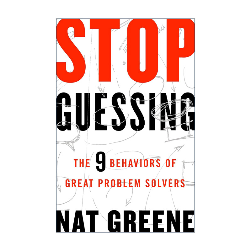 英文原版 Stop Guessing 是你把问题想得太复杂 锁定目标精准解决问题 培养一流的洞察力与思考力 Nat Greene 进口英语原版书籍