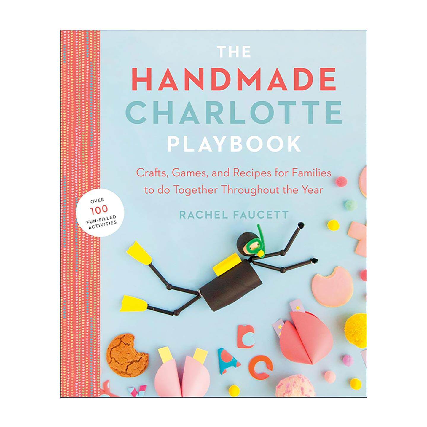 英文原版 The Handmade Charlotte Playbook 夏洛特手工制作手册 家庭互动手工艺 游戏和食谱 Rachel Faucett 进口英语原版书籍