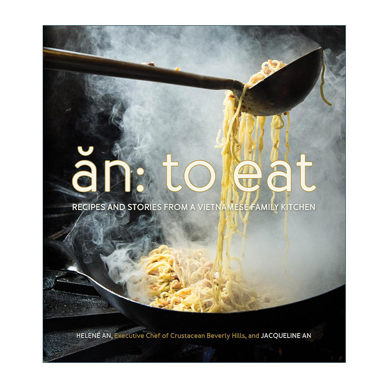 英文原版 An: to Eat 越南家庭厨房的食谱和故事 精装 英文版 进口英语原版书籍