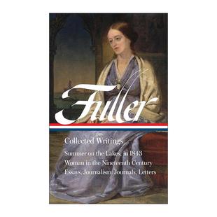 精装 书籍 Fuller 进口英语原版 英文版 美国文库 玛格丽特·富勒作品集 Writings Collected Margaret 英文原版