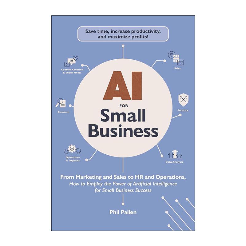 英文原版 AI for Small Business 人工智能助力小企业 从营销与销售到人力资源与运营如何利用人工智能的力量助力成功 英文版