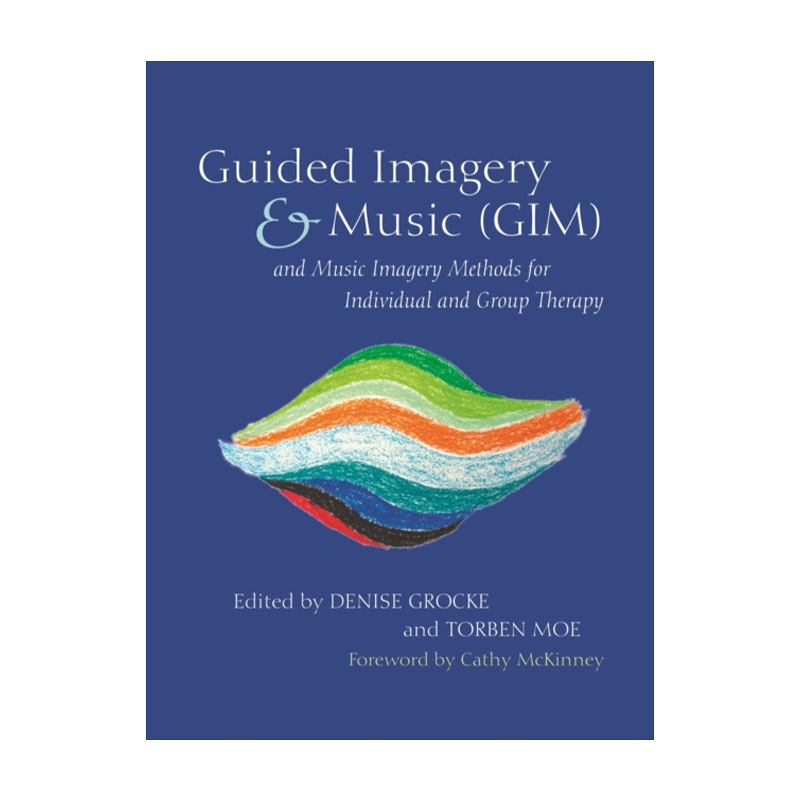 英文原版 Guided Imagery & Music (GIM) and Music Imagery Methods for Individual and Group Therapy 音乐引导想象治疗方法