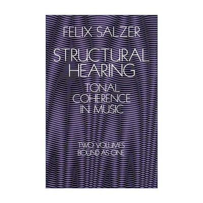 英文原版 Structural Hearing Tonal Coherence in Music 结构听觉 音乐中调性的贯串性 Felix Salzer 英文版 进口英语原版书籍
