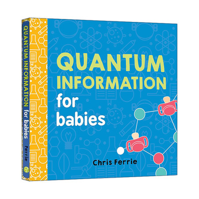 英文原版 Quantum Information for Babies Baby University 宝宝智学园 幼儿工程院 量子信息 STEM教育 儿童科普百科绘本 纸板书