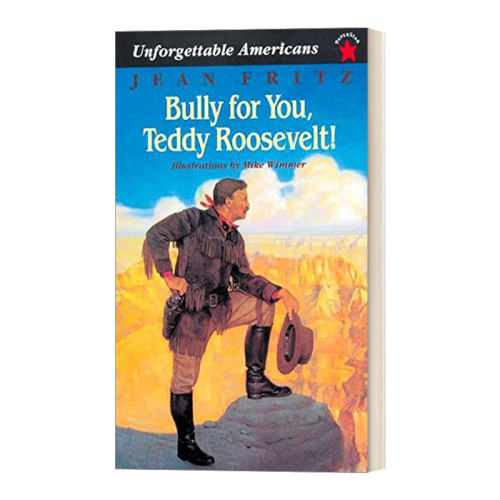 英文原版 Bully for You  Teddy Roosevelt 罗斯福总统 历史人物传记 儿童读物 纽伯瑞获奖作家Jean Fritz 英文版 进口英语原版书