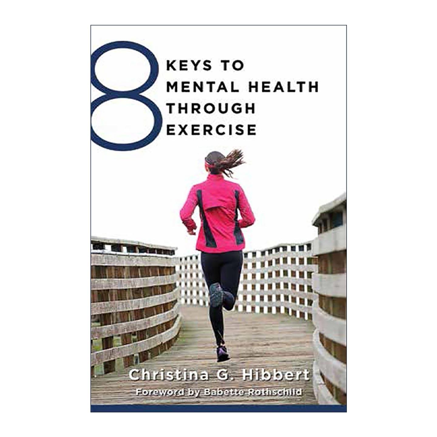 英文原版 8 Keys to Mental Health Through Exercise 心理健身房 通过锻炼改善心理健康的8个要诀 英文版 进口英语原版书籍