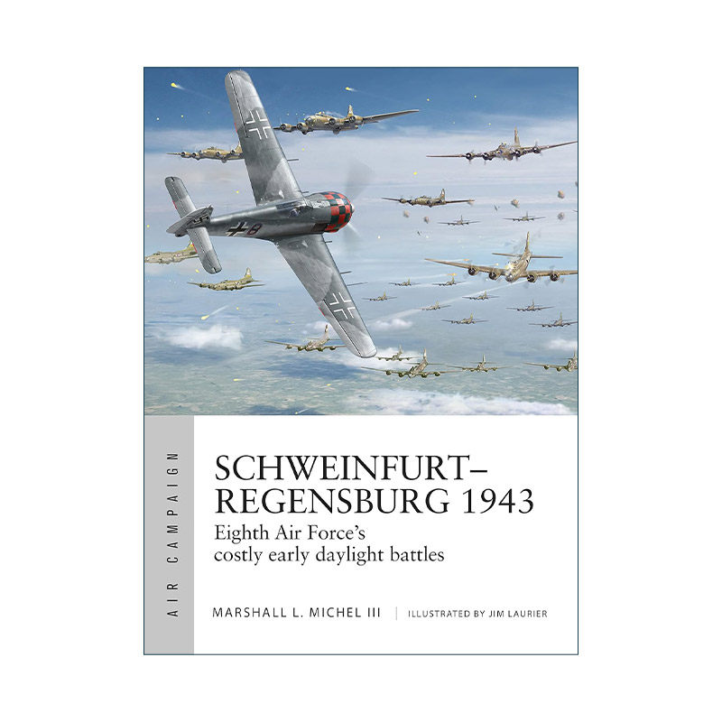 英文原版 Schweinfurt–Regensburg 1943 二战施魏因富特-雷根斯堡空袭 空中战役系列 英文版 进口英语原版书籍 - 实物图