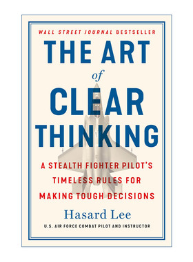 英文原版 The Art of Clear Thinking 清晰思考的艺术 艰难决定的永恒法则 第五代隐形战斗机F-35飞行员Hasard Lee 英文版