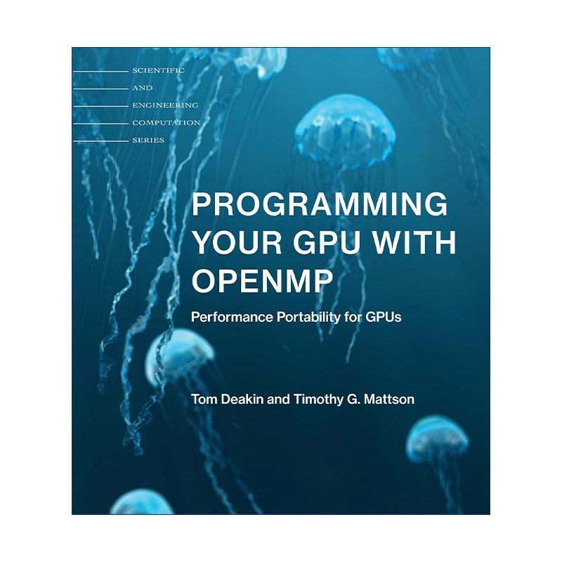 英文原版 Programming Your GPU with OpenMP The MIT Press 用OpenMP编写你的GPU 计算机编程 OpenMP核心技术指南作者Timothy