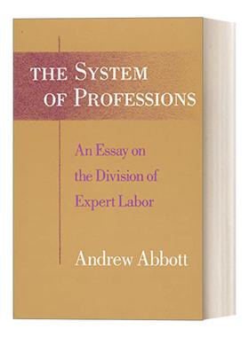 英文原版 The System of Professions 职业系统 论专业技能的劳动分工 芝加哥大学社会学教授Andrew Abbott 英文版 进口英语书籍