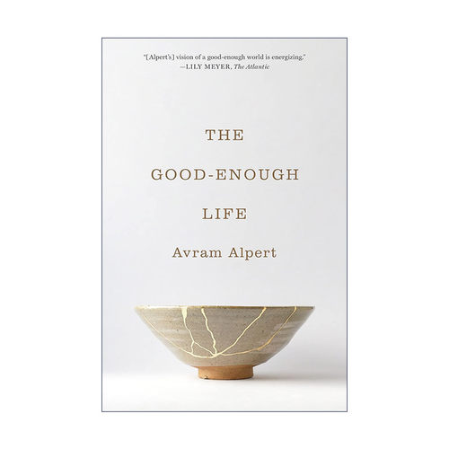 英文原版 The Good-Enough Life 适度的生活 避免过度 减少竞争 哲学 Avram Alpert 英文版 进口英语原版书籍