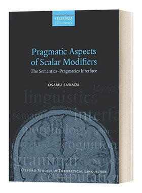 英文原版 Pragmatic Aspects of Scalar Modifiers 标量修饰语的实用方面 语义 语用学界面 英文版 进口英语原版书籍