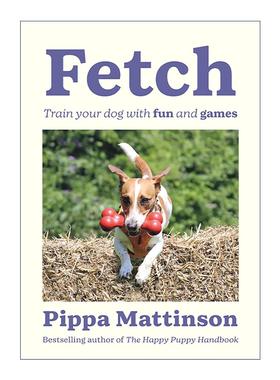 英文原版 Fetch 用趣味游戏训练你的狗狗 英文版 进口英语原版书籍