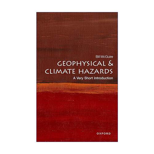 英文原版 Geophysical and Climate Hazards: A Very Short Introduction 地球物理与气候灾害：牛津通识读本 进口英语原版书籍
