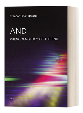 英文原版 And Phenomenology of the End 与 终结的现象学 社会科学 传媒学 Franco 