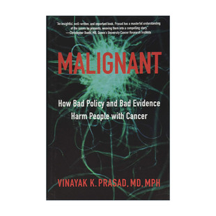 英文原版 Malignant 恶性 坏政策和坏证据如何伤害癌症患者 肿瘤 医学 Vinayak K. Prasad 精装 英文版 进口英语原版书籍