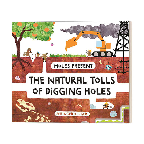 英文原版 Moles Present the Natural Tolls of Digging Holes 鼹鼠展示挖洞的代价 培养环保意识 精装 英文版 进口英语原版书籍
