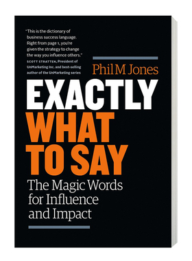 Exactly What to Say The Magic Words for Influence and Impact 英文原版 怎么讲话 神奇词汇的影响力 英文版进口原版英语书籍