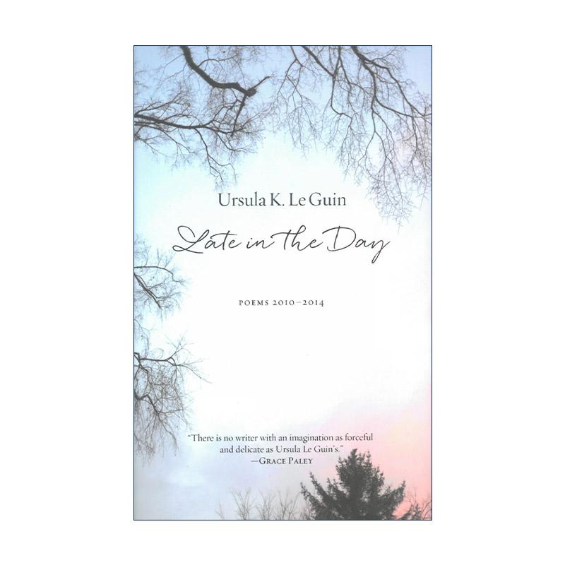 英文原版 Late in the Day 晚些时候 厄休拉·勒古恩2010-2014年间诗歌集 精装 英文版 进口英语原版书籍