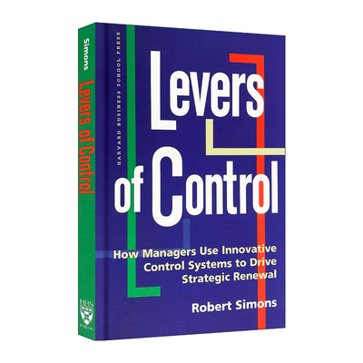 英文原版 Levers of Control 控制杠杆 管理者如何使用创新控制系统来驱动战略更新 哈佛商业评论 精装 Robert Simons英文版进口书