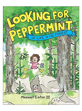 英文原版 Looking for Peppermint 寻找薄荷 在森林里生活 儿童精装绘本 ALA优秀图像小说 Maxwell Eaton III 进口英语原版书籍